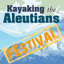 Kayaking the Aleutians - Festival Version